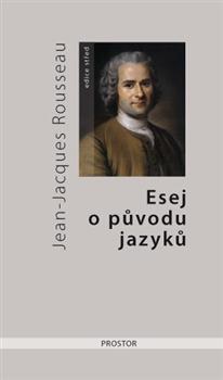 Kniha: Esej o původu jazyků, kde se hovoří o melodii a o hudebním napodobování - Jean-Jacques Rousseau