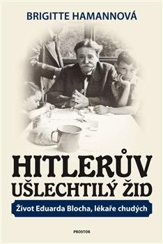 Kniha: Hitlerův ušlechtilý Žid - Brigitte Hamannová