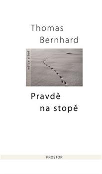 Kniha: Pravdě na stopě - Thomas Bernhard