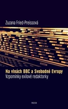 Kniha: Na vlnách BBC a Svobodné Evropy - Zuzana Fried-Preissová