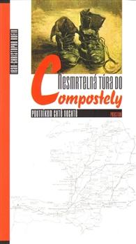 Kniha: Nesmrtelná túra do Compostely - Jean-Christophe Rufin