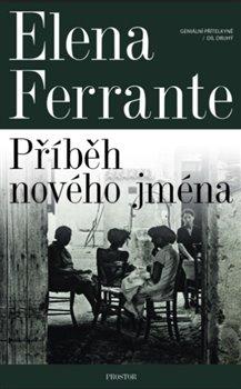 Kniha: Geniální přítelkyně 2 - Příběh nového jména - Ferrante, Elena