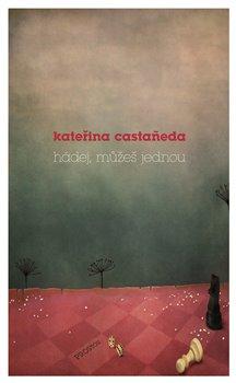 Kniha: Hádej, můžeš jednou - Castaneda, Kateřina