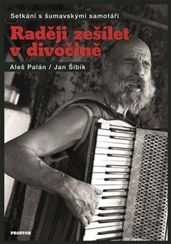 Kniha: Raději zešílet v divočiněautor neuvedený