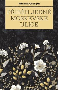 Kniha: Příběh jedné moskevské ulice - Osorgin, Michail