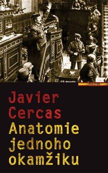 Kniha: Anatomie jednoho okamžiku - Cercas, Javier
