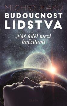 Kniha: Budoucnost lidstva - Kaku, Michio