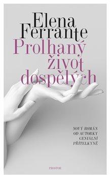 Kniha: Prolhaný život dospělých - Elena Ferrante