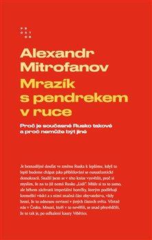 Kniha: Mrazík s pendrekem v ruce - Alexandr Mitrofanov