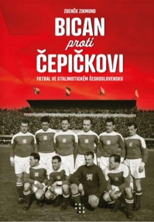 Kniha: Bican proti Čepičkovi - Zdeněk Zikmund