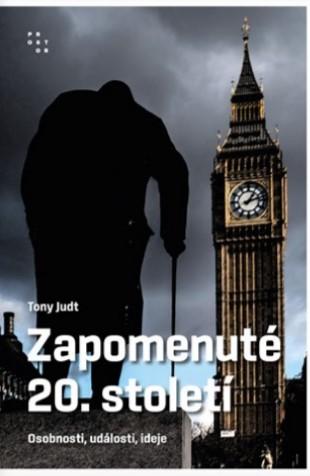 Kniha: Zapomenuté 20. století - Tony Judt