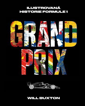 Kniha: Grand Prix - Ilustrovaná historie Formule 1 - Will Buxton