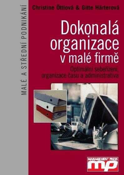 Kniha: Dokonalá organizace v malé firmě - Christine Öttlová