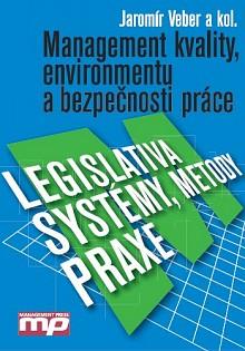 Kniha: Management kvality, environmentu a bezpečnosti práce - Jaromír Veber - Alena Plášková - Marie Hůlová