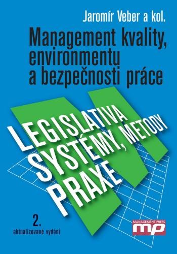 Kniha: Management kvality, environmentu a bezpečnosti práce - Jaromír Veber - Alena Plášková - Marie Hůlová