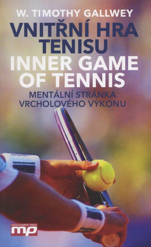Kniha: Vnitřní hra tenisu - W. Timothy Gallwey