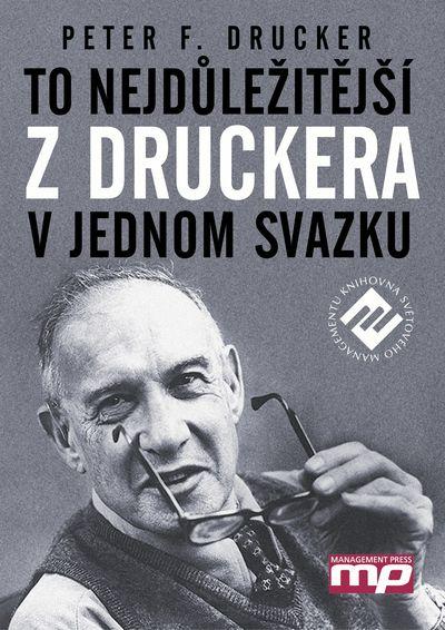 Kniha: To nejdůležitější z Druckera v jednom svazku - Peter F. Drucker