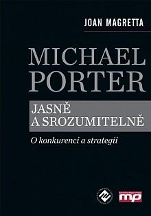 Kniha: Michael Porter jasně a srozumitelně - Joan Magretta