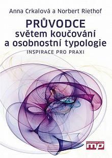 Kniha: Průvodce světem koučování a osobnostní typologie - Anna Crkalová