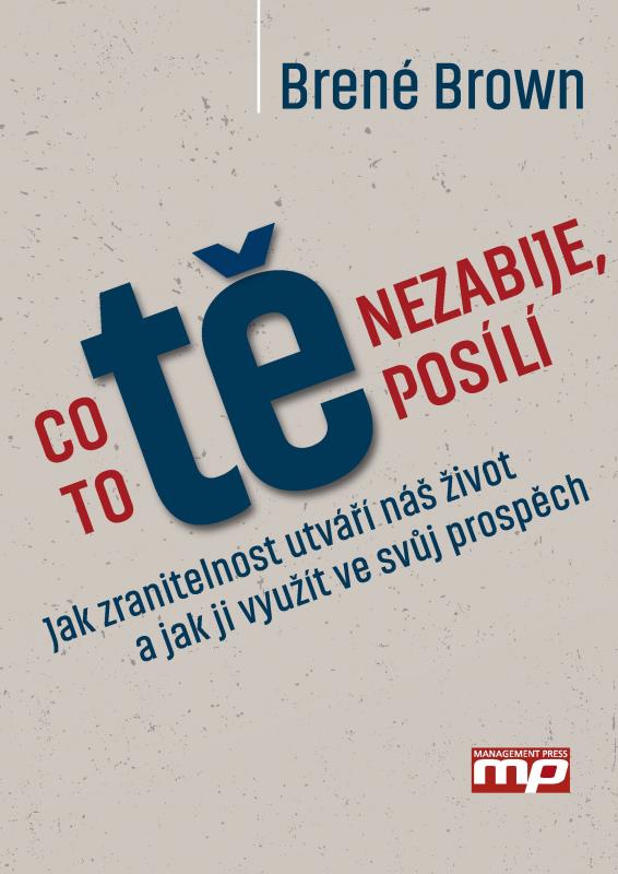 Kniha: Co tě nezabije, to tě posílí - Brené Brown