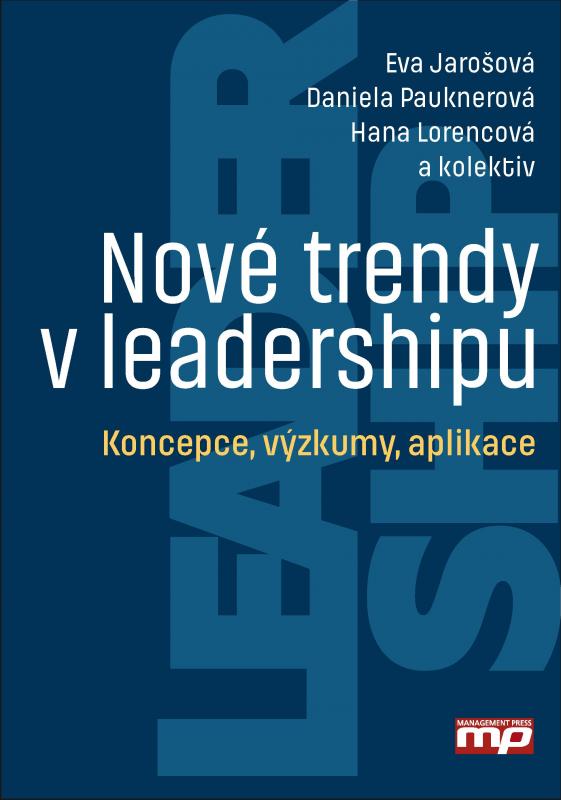 Kniha: Nové trendy v leadershipu - Daniela Pauknerová, Eva Jarošová, Hana Lorencová