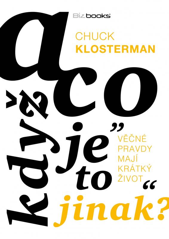 Kniha: A co když je to jinak - Chuck Klosterman