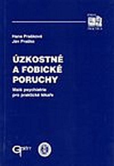 Kniha: Úzkostné a fobické poruchy - Malá psychiatrie pro praktické lékaře - Praško Ján, Prašková Hana