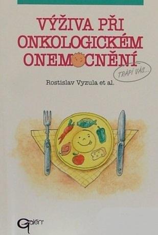 Kniha: Výživa při onkologickém onemocnění - Rostislav Vyzula