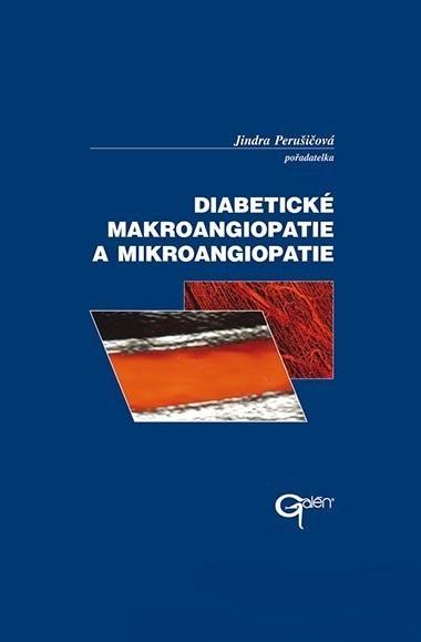 Kniha: Diabetické makroangiopatie a mikroangiopatie - Jindra Perušičová