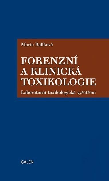 Kniha: Forenzní a klinická toxikologie - Marie Balíková