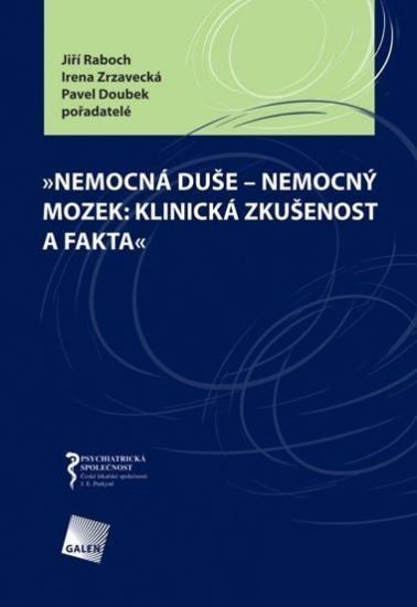 Kniha: Nemocná duše - nemocný mozek: klinická zkušenost a fakta - Jiří Raboch