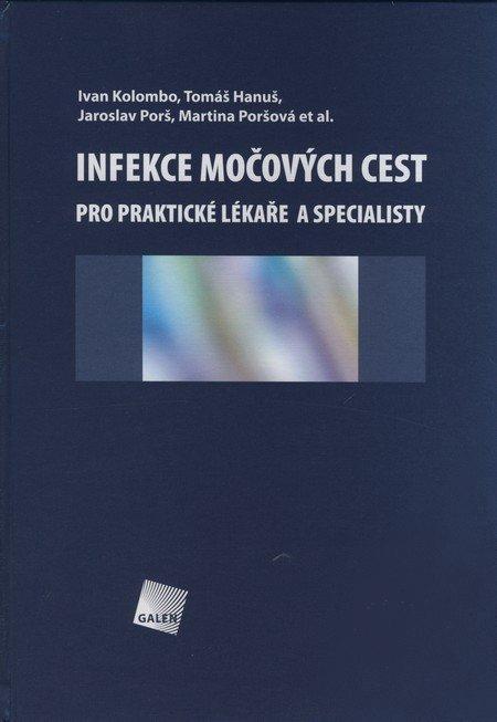 Kniha: Infekce močových cest pro praktické lékaře a specialisty - Ivan Kolombo