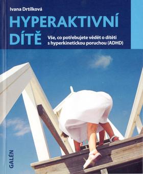 Kniha: Hyperaktivní dítě - Ivana Drtílková