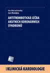 Kniha: Antitrombotická léčba akutních koronárních syndromů - Ivo Varvařovský