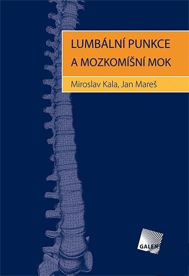 Kniha: Lumbální punkce a mozkomíšní mok - Miroslav Kala