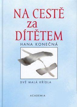 Kniha: Na cestě za dítětem - Hana Konečná