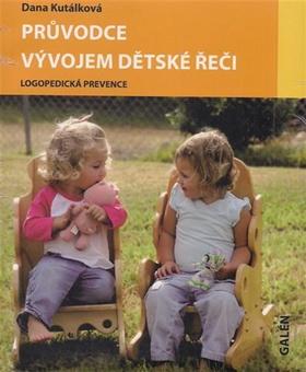 Kniha: Průvodce vývojem dětské řeči - Dana Kutálková