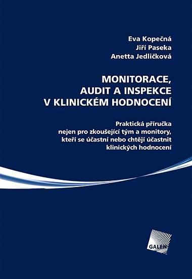 Kniha: Monitorace, audit a inspekce v klinickém hodnocení - Eva Kopečná