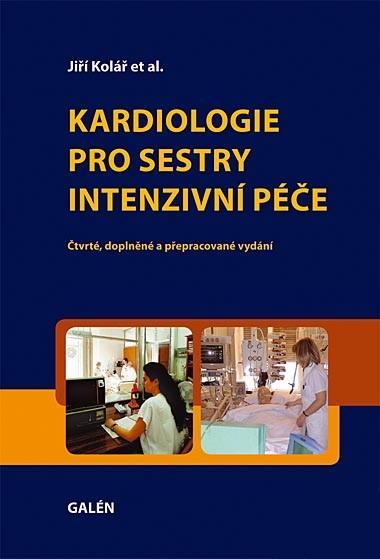 Kniha: Kardiologie pro sestry intenzivní péče - Jiří Kolář et al.