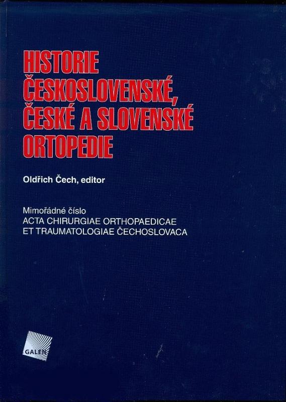 Kniha: Historie československé, české a slovenské ortopedie - Oldřich Čech