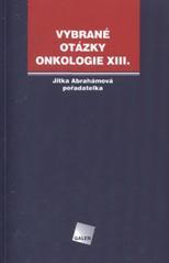 Kniha: Vybrané otázky onkologie 13 - Jitka Abrahámová