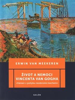 Kniha: Život a nemoci Vincenta van Gogha - Erwin van Meekeren