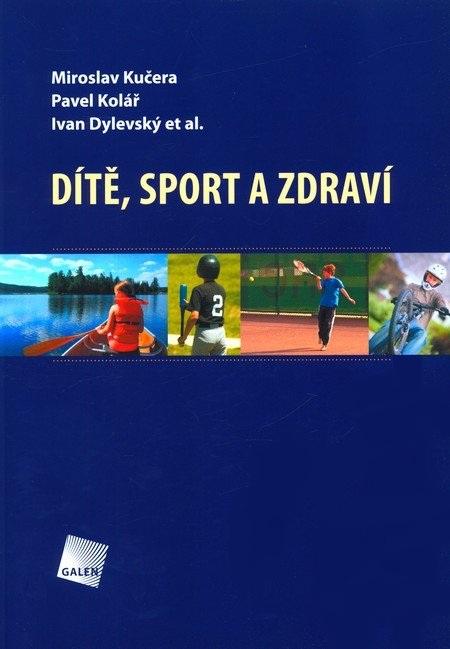 Kniha: Dítě, sport a zdraví - Miroslav Kučera