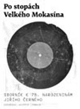 Kniha: Po stopách Velkého Mokasína + CD - Vojtěch Lindaur