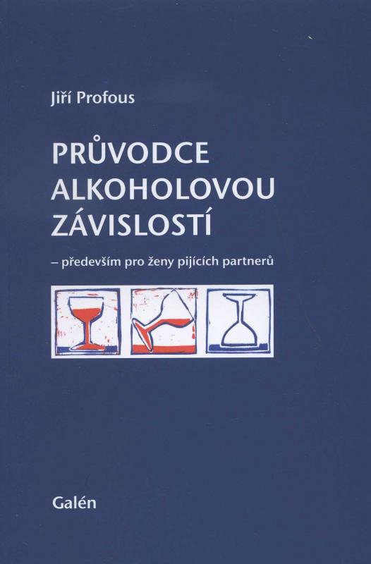 Kniha: Průvodce alkoholovou závislostí - Jiří Profous