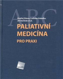 Kniha: Paliativní medicína pro praxi - Ondřej Sláma a kol.