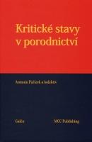 Kniha: Kritické stavy v porodnictví - Antonín Pařízek