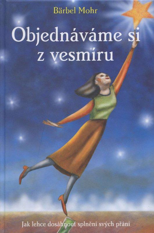 Kniha: Objednáváme si z vesmíru - Bärbel Mohrová