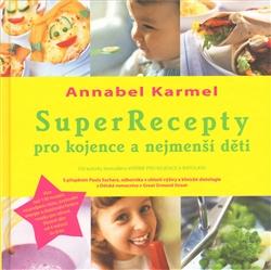 Kniha: SuperRecepty pro kojence - Annabel Karmel