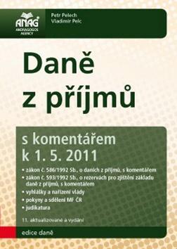 Kniha: Daně z příjmů s komentářem k 1. 5. 2011 - Petr Pelech; Vladimír Pelc